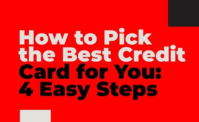 How to Pick the Best Credit Card fo...